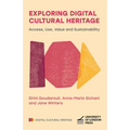 Exploring Digital Cultural Heritage: Access, Use, Value and Sustainability