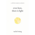 Even Here, There Is Light