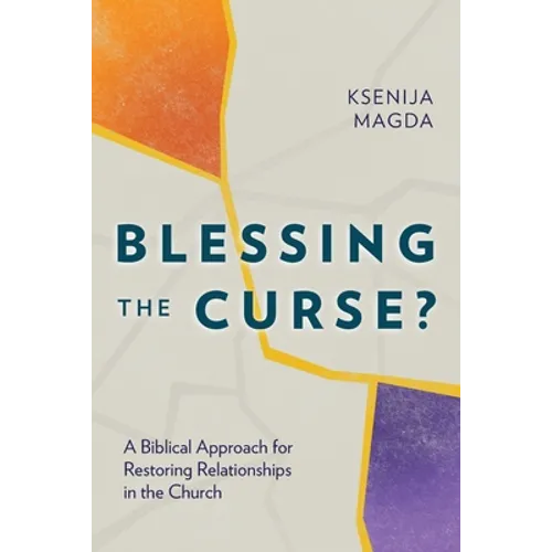 Blessing the Curse?: A Biblical Approach for Restoring Relationships in the Church
