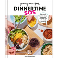 Yummy Toddler Food: Dinnertime SOS: 100 Sanity-Saving Meals Parents and Kids of All Ages Will Actually Want to Eat: A Cookbook