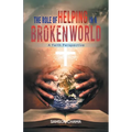 The Role of Helping in a Broken World: A Faith Perspective