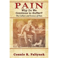Pain: Why Do We Continue to Suffer? The Culture and Science of Pain