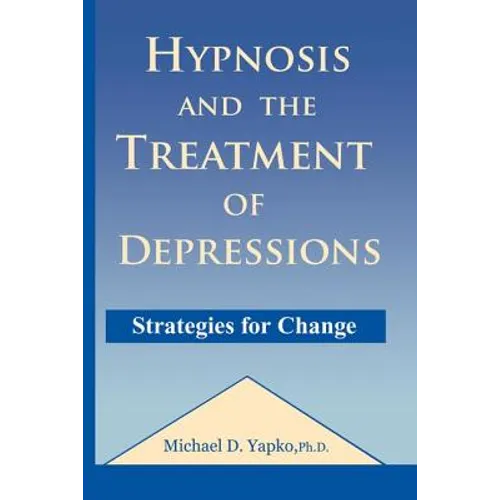 Hypnosis and the Treatment of Depressions: Strategies for Change