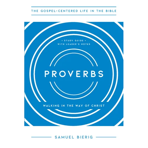 Proverbs: Walking in the Way of Christ