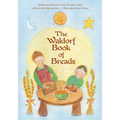 The Waldorf Book of Breads