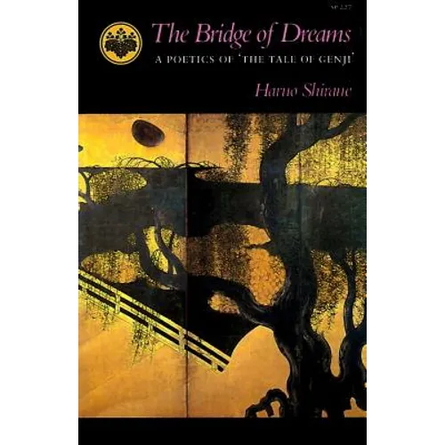 The Bridge of Dreams: A Poetics of the Tale of Genji