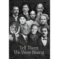 Tell Them We Were Rising