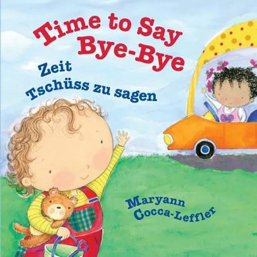 Time to Say Bye-Bye: Zeit Tschüss zu sagen: Babl Children's Books in German and English