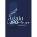 Again Behold the Stars