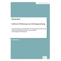 Software, Werkzeug zur Arbeitsgestaltung: Die Bedeutung des "Benutzerbildes" der Software-Entwickler für die Software-Herstellung im Kontext neuer, fl