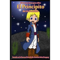 El Principito: Libro con rimas para niños.: Basado en la famosa historia de Saint Antoine de Exupery contada en rimas y maravillosos dibujos.