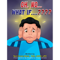 Oh, No... What If....