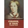 Curious, if True: Strange Tales