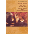 The Platypus and the Mermaid: And Other Figments of the Classifying Imagination