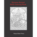 Extreme Animal Adult Coloring Book: 30 Intricate Animal Pages For Stress Relief And Meditation
