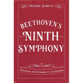 Beethoven's Ninth Symphony: Rehearsing and Performing Its 1824 Premiere