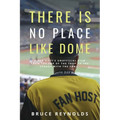 There Is No Place Like Dome: A Fan Host's Unofficial View from the Top of the Trop to the Stands with the Fans