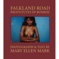 Mary Ellen Mark: Falkland Road: Prostitutes of Bombay