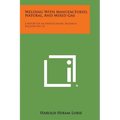 Welding with Manufactured, Natural, and Mixed Gas: A Report of an Investigation, Research Bulletin No. 41