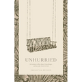 Unhurried: An Invitation to Slow Down, Create Margin, and Surrender Control to God