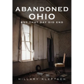 Abandoned Ohio: But That Day Did End