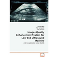 Images Quality Enhancement System for Low End Ultrasound Machine