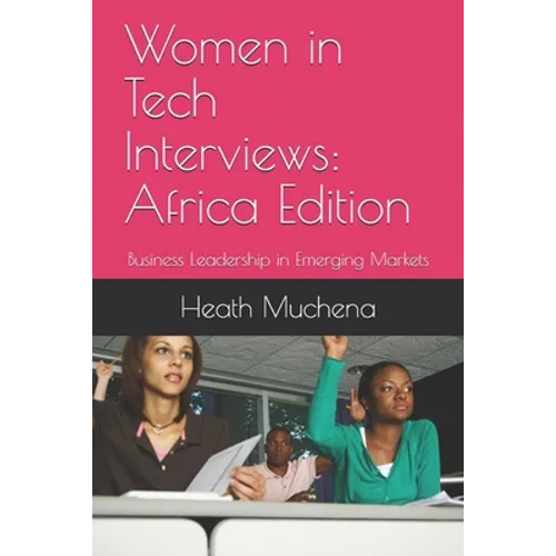 Women in Tech Interviews: Africa Edition: Business Leadership in Emerging Markets