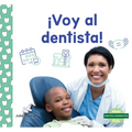 ¡Voy Al Dentista! (a Visit to the Dentist)