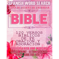 Spanish Bible Word Search (Sopa de letras de la Biblia) 120 Versos bíblicos de fe, oración y adoración (Faith, Prayer and Wordship) Large Print - Letr