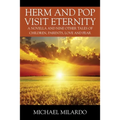 Herm and Pop Visit Eternity: A Novella and Nine Other Tales of Children, Parents, Love and Fear