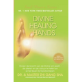 Divine Healing Hands: Ervaar de kracht van de Divine voor healing van jezelf, de dieren en de natuur en transformatie van al het leven