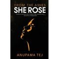 From The Ashes She Rose: Stories of Women Who Chased Their Dreams and Became Unstoppable