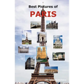 Best Pictures of Paris: Top Tourist Attractions Including the Eiffel Tower, Louvre Museum, Notre Dame Cathedral, Sacre-Coeur Basilica, Arc de