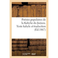Poésies Populaires de la Kabylie Du Jurjura. Texte Kabyle Et Traduction