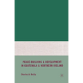 Peace-Building and Development in Guatemala and Northern Ireland