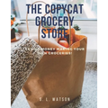 The Copycat Grocery Store: Saving Money Making Your Own Groceries!