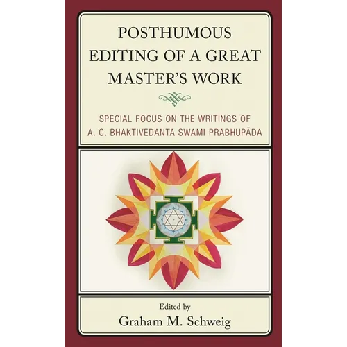 Posthumous Editing of a Great Master's Work: Special Focus on the Writings of A. C. Bhaktivedanta Swami Prabhupada