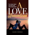 A Love Remembered: Can a teenage romance survive the turmoil of the Swinging Sixties?