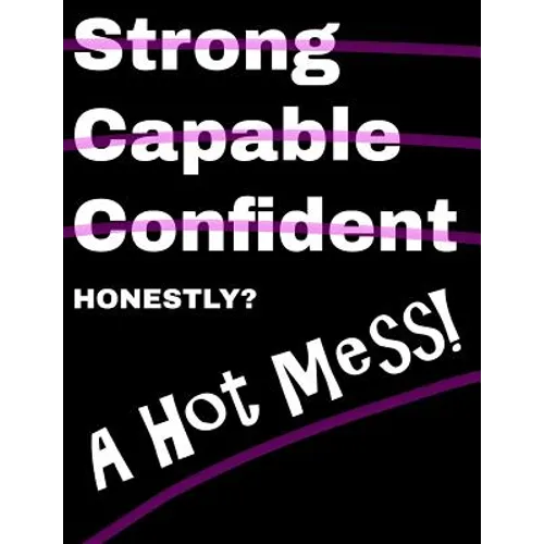Honestly A Hot Mess Composition Notebook: College Ruled (7.44 x 9.69) Funny Black White Pink Strong Capable Confident Crossed Out