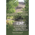 Martin Creek: A Study on Nature, Starting a Ranch, and Building a Dream
