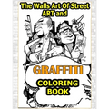 Walls Art Of Street Art and Graffiti Coloring Book: A Great Graffiti Adults Coloring Book With Street Art Books For Kids All Levels, Full of High qual
