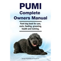 Pumi Complete Owners Manual. Pumi dog book for care, costs, feeding, grooming, health and training.