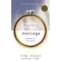 The Mystery of Marriage 20th Anniversary Edition: Meditations on the Miracle