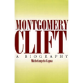 Montgomery Clift: A Biography