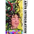 A Primer on Arts Integration: Strategies, Lessons, and Collective Wisdomof Teacher Leaders