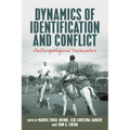 Dynamics of Identification and Conflict: Anthropological Encounters