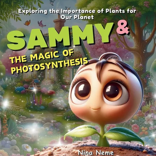 Sammy and the Magic of Photosynthesis: Exploring the Importance of Plants for Our Planet