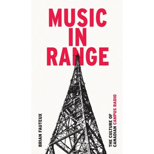 Music in Range: The Culture of Canadian Campus Radio