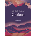 The Little Book of Chakras: Balance Your Subtle Energy for Health, Vitality, and Harmony