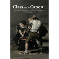 Class and the Canon: Constructing Labouring-Class Poetry and Poetics, 1780-1900